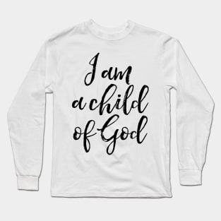 I am child of God Long Sleeve T-Shirt